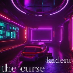 Kadent - The Curse