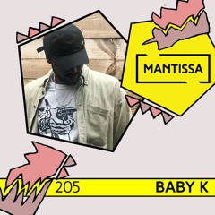 Mantissa Mix 205: baby k