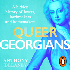 Queer Georgians, written and read by Anthony Delaney