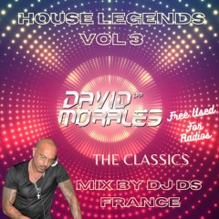 HOUSE LEGENDS VOLUME 3 DAVID MORALES THE CLASSICS MIX BY DJ DS (FRANCE)Master