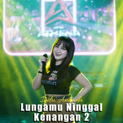 Lungamu Ninggal Kenangan 2