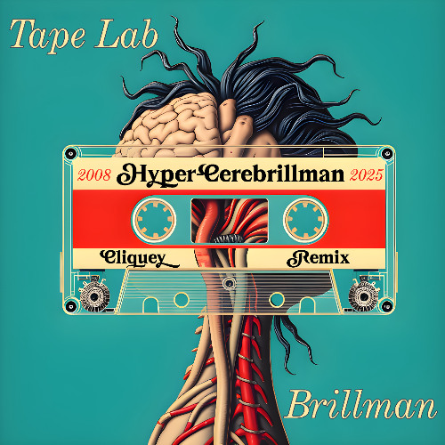 Tape Lab & Brillman - Hyper Cerebrillman (Cliquey Remix)