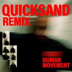 Quicksand (Human Movement Remix)