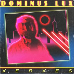 Dominus Lux - XERXES