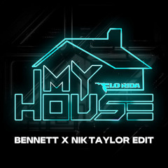 Flo Rida - My House (Bennett x Nik Taylor Edit)