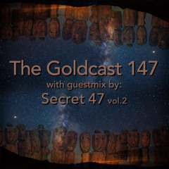 The Goldcast 147 (Oct 17, 2025) with guestmix by Secret 47 vol. 2