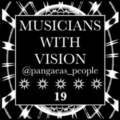 MUSICIANS WITH VISION ON SOUNDCLOUD 19 @pangaeas_people