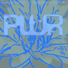 Dress Parade (PLUR Mix) - PLURDSRMX001