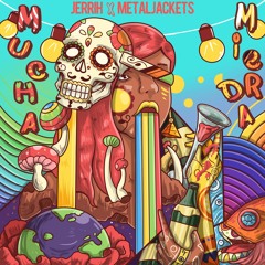 JERRIH & MetalJacketz - Mucha Mierda