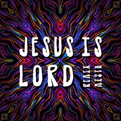 Jesus Is Lord Remix - Mista Pilon