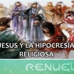 Jesus y la hipocrecia religiosa 1 Parte