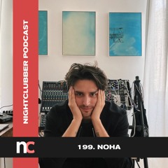 Noha, Nightclubber Podcast 199