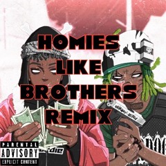 Homies like brothers remix