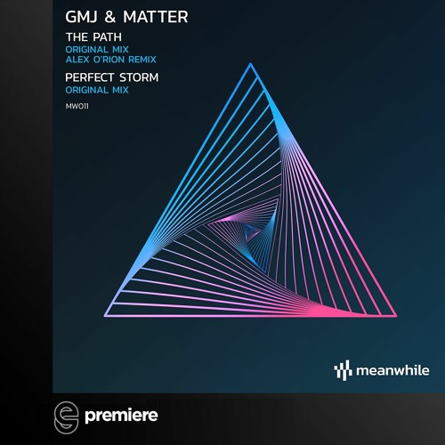 Premiere:  GMJ & Matter - The Path (Original Mix) - Meanwhile