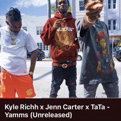 Kyle Richh x Jenn Carter x TaTa - Yamms (Unreleased)