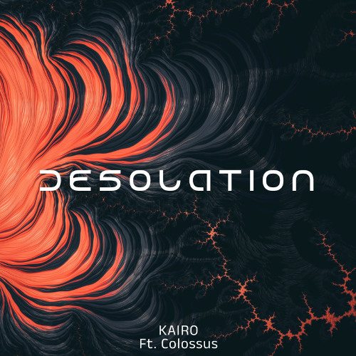 Kairo - Desolation (Ft. Colossus)