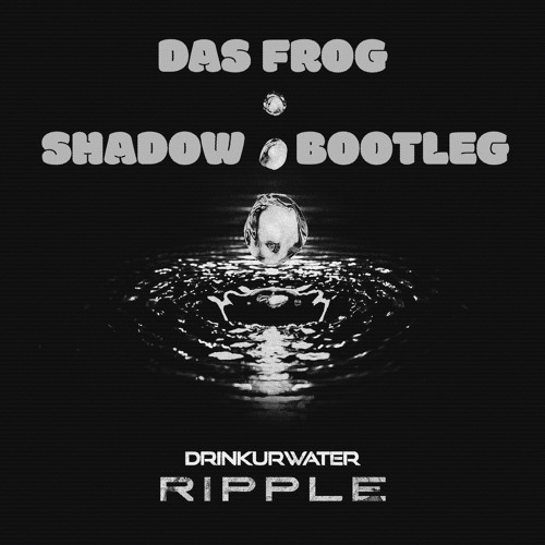 Drinkurwater - DAS FROG (SHADOW Bootleg) [Free DL]