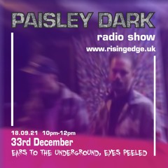 33rd December - Paisley Dark Radio Show. 18.09.21