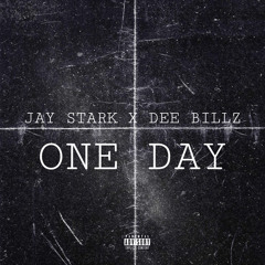 JayStark x Dee Billz - “One Day” (Official Audio)