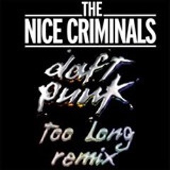 DAFT PUNK - Too Long (Nice Criminals Remix) (Preview)