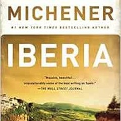 ACCESS [EPUB KINDLE PDF EBOOK] Iberia by James A. Michener,Robert Vavra,Steve Berry 📭