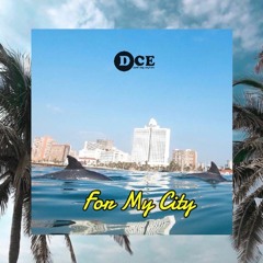 DCE - For My City (Ft, Anston Kling)
