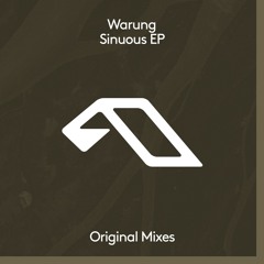 Premiere Tracks For Good Times : Warung - Sinuous [Anjunadeep]