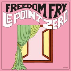 Freedom Fry - Le Point Zéro