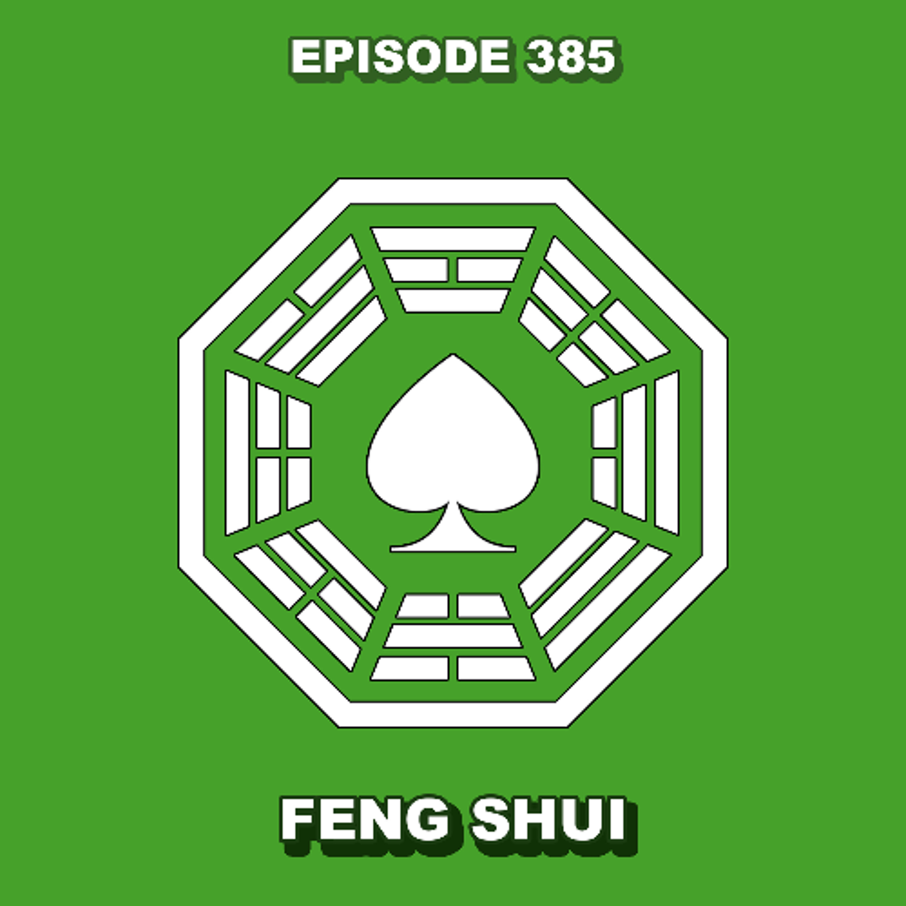 Episode 385 - Feng Shui
