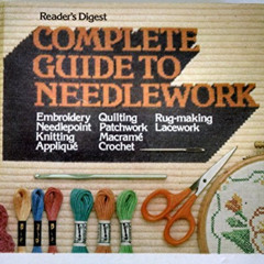 View KINDLE 📕 Complete Guide to Needlework by  Editors of Reader's Digest [PDF EBOOK
