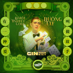 Có Một Tình Yêu Gọi Là Buông Tay - Gin Tuấn Kiệt