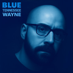 Blue by Tennessee Wayne