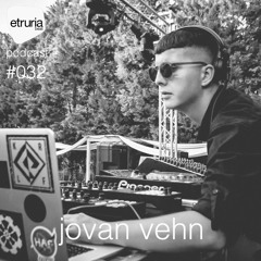 Etruria Beat podcast series #032 Jovan Vehn
