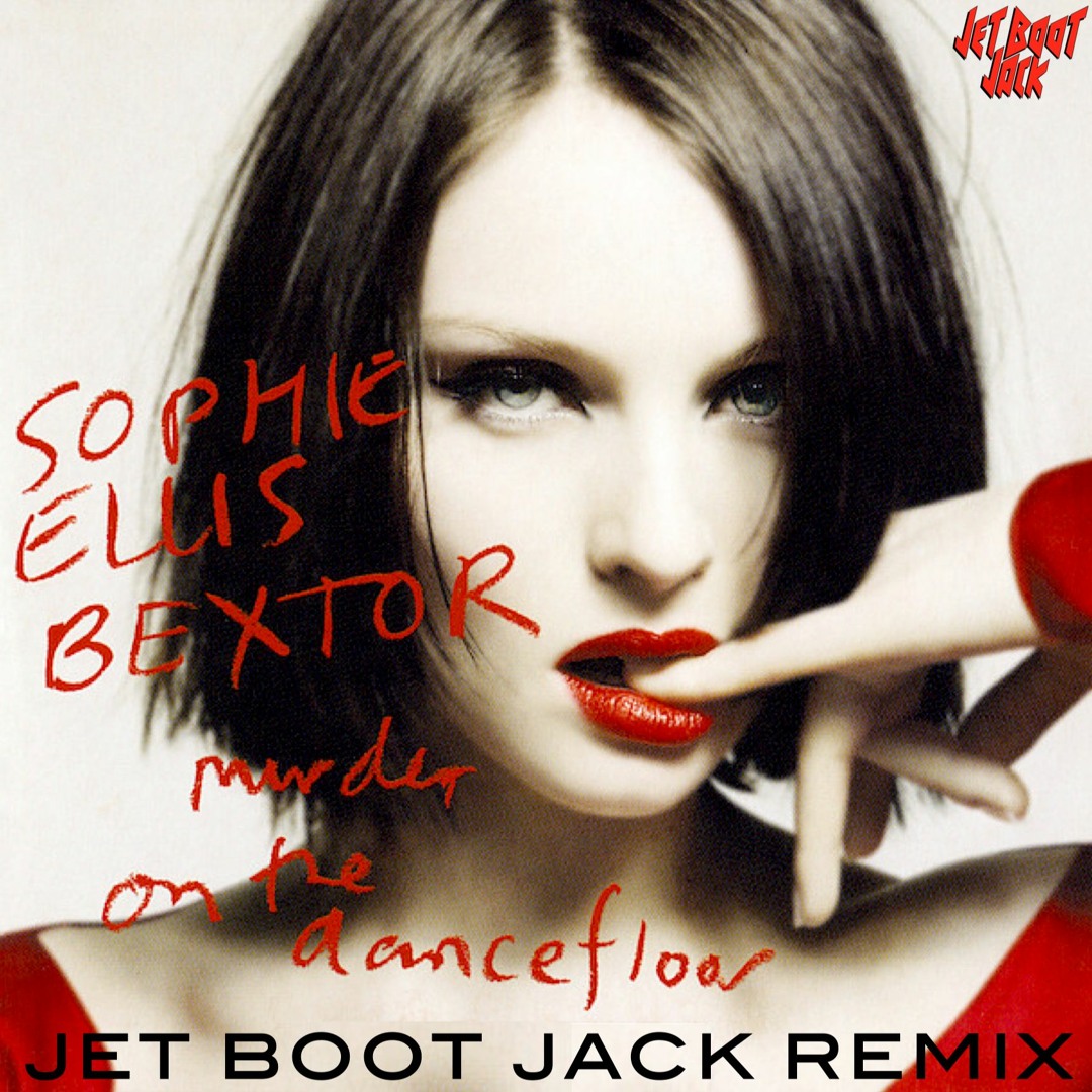 Stream Sophie Ellis-Bextor - Murder On The Dancefloor (Jet Boot