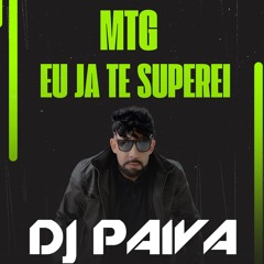MTG Dj Paiva Eu Já Te Superei - Silvanno  Salles , Mc Th
