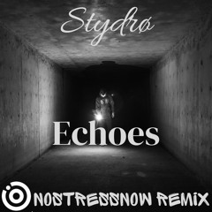Stydrø - Echoes (NoStressNow Remix)