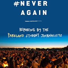 [Download] KINDLE 📒 We Say #NeverAgain: Reporting by the Parkland Student Journalist