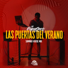 DjPapaDocs - Las Puertas Del Verano (Summer House Mix)