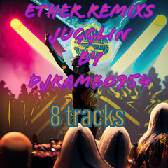ETHER REMIXS JUGGLIN BY DJRAMBO954 (HIPHOP MASHUP)