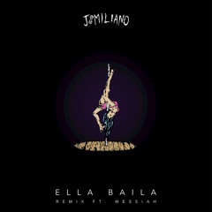Ella Baila (Remix) [feat. Messiah]