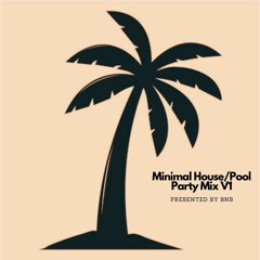 Minimal House/Pool Party Mix