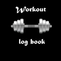 GET PDF EBOOK EPUB KINDLE Workout Log Book: Workout Tracker Journal for Men and Women, Weight Liftin