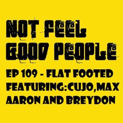 EP 109 Flat Footed