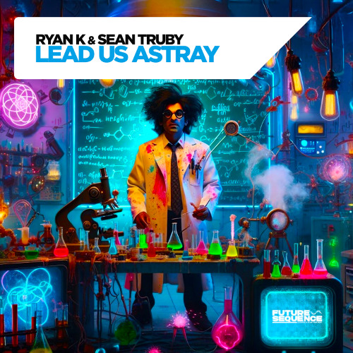 Ryan K & Sean truby - Lead Us Astray (Original Mix)