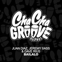 Juan Diaz, Jeremy Bass & Dave Rius - Bailalo