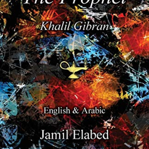 VIEW KINDLE 📌 The Prophet by Khalil Gibran: Bilingual, English with Arabic translati