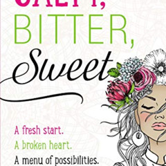 [Get] EBOOK 💕 Salty, Bitter, Sweet by  Mayra Cuevas [KINDLE PDF EBOOK EPUB]
