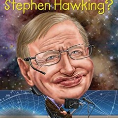 [Access] EBOOK √ Who Was Stephen Hawking? (Who Was?) by  Jim Gigliotti,Who HQ,Gregory