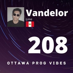Ottawa Prog Vibes 208 - Vandelor (Lima, Peru)