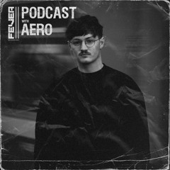 Fever Recordings Podcast 030 with Aero